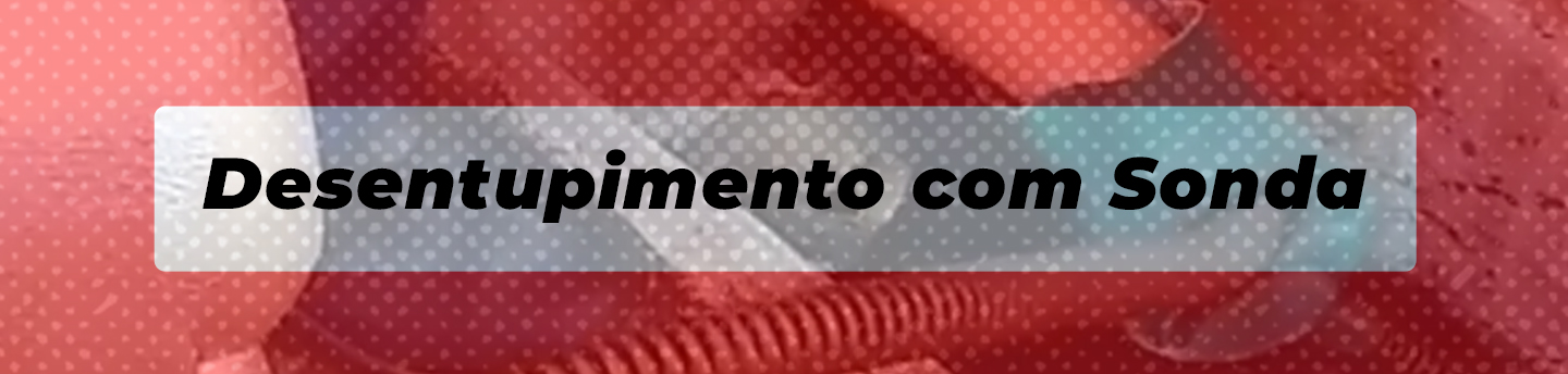 Ddesentupimento com sonda